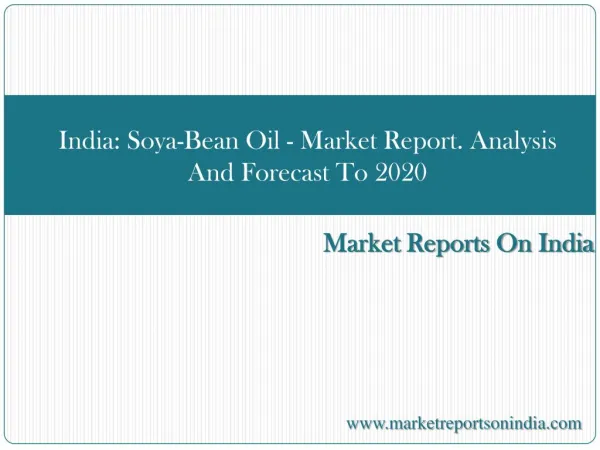 India: Soya-Bean Oil - Market Report. Analysis And Forecast