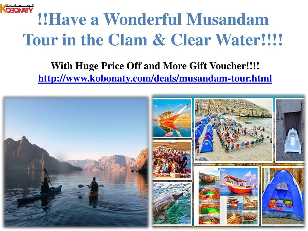 have a wonderful musandam tour in the clam clear water