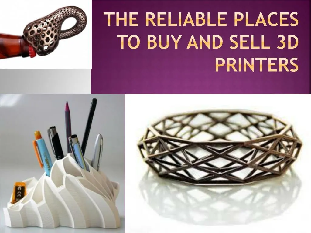 the reliable places to buy and sell 3d printers