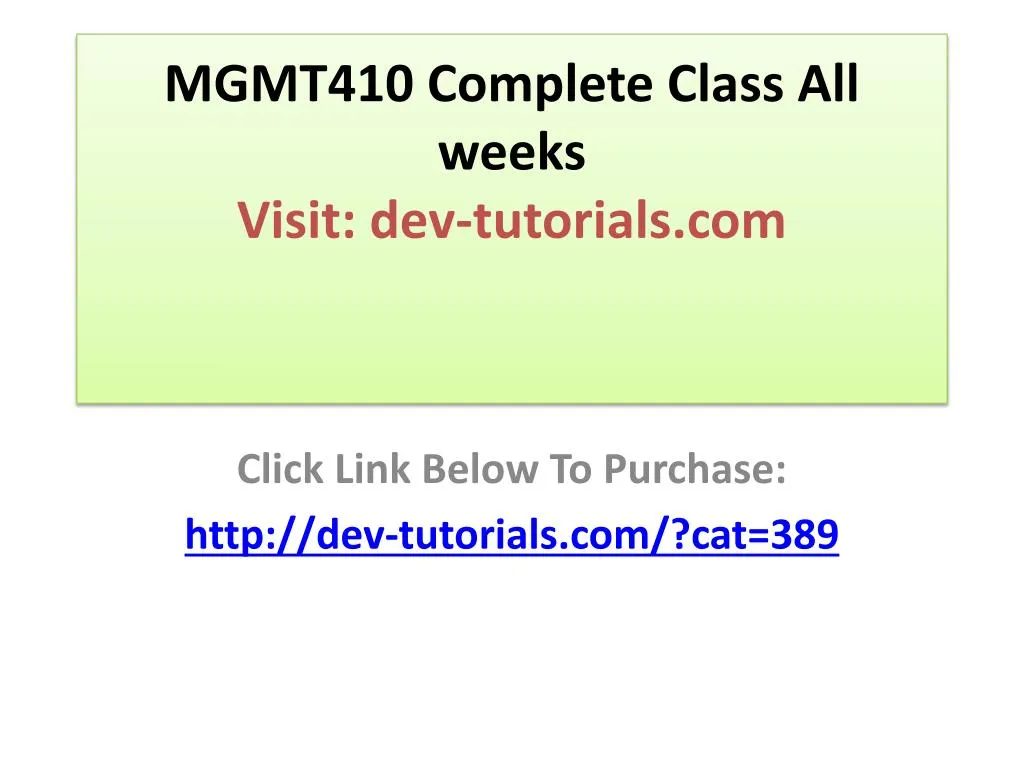 mgmt410 complete class all weeks visit dev tutorials com
