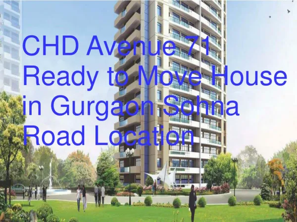 CHD Avenue 71 Ready to Move House in Gurgaon Sohna Road Loca