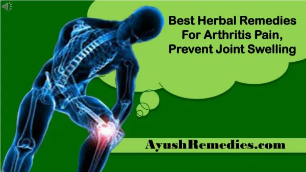 Best Herbal Remedies For Arthritis Pain, Prevent Joint Swell