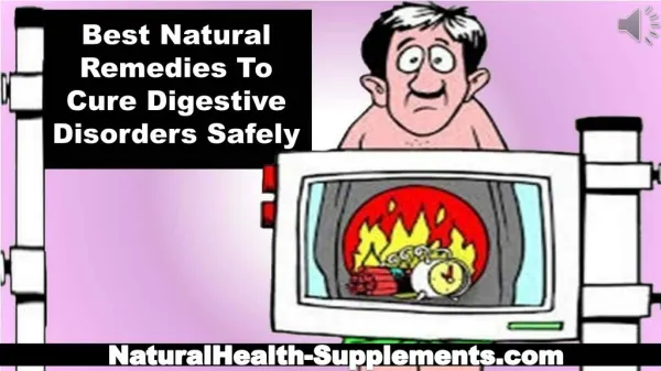 Best Natural Remedies To Cure Digestive Disorders Safely