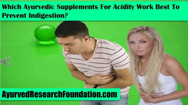 Which Ayurvedic Supplements For Acidity Work Best To Prevent