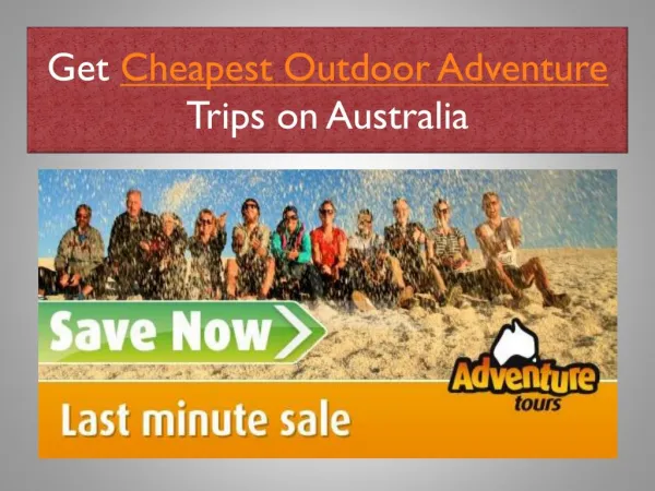Get Cheapest Outdoor Adventure Trips on Australia