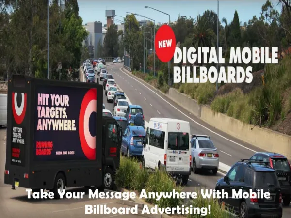 Take your message anywhere with mobile billboard advertising