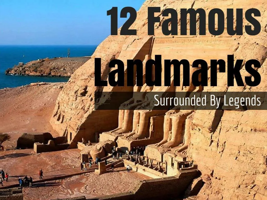 12 famous landmarks surrounded by legends