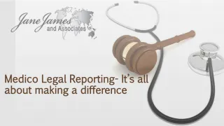 Medico Legal Reporting- It’s all about making a difference - slide 1