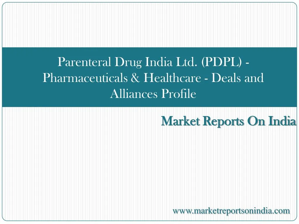 parenteral drug india ltd pdpl pharmaceuticals healthcare deals and alliances profile