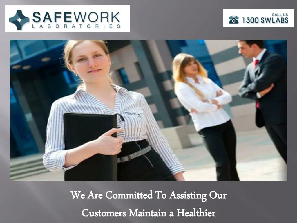 we are committed to assisting our customers maintain a healthier