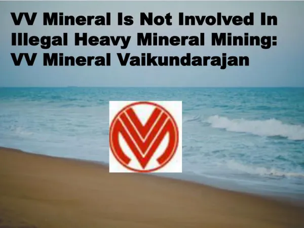 VV Mineral Is Not Involved In Illegal Heavy Mineral Mining -