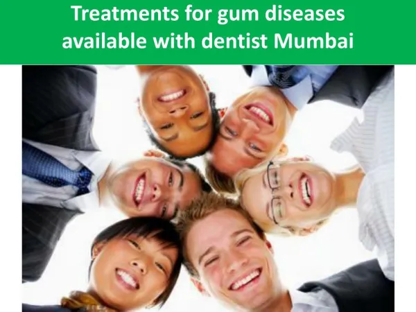 Treatments for gum diseases available with dentist Mumbai
