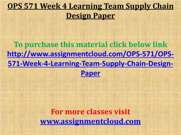 OPS 571 Week 4 Learning Team Supply Chain Design Paper