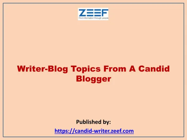 Writer-Blog Topics From A Candid Blogger
