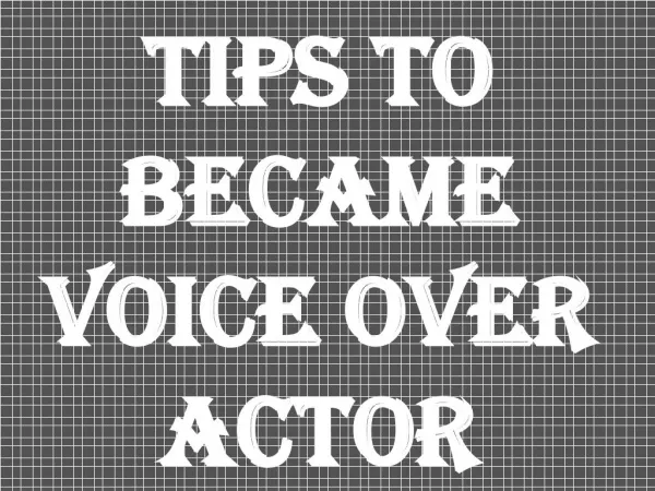 Tips To Became Voice Over Actor