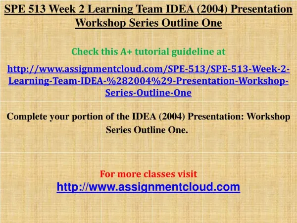 SPE 513 Week 2 Learning Team IDEA (2004) Presentation Worksh