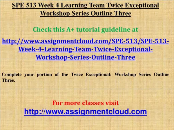 SPE 513 Week 4 Learning Team Twice Exceptional Workshop Seri