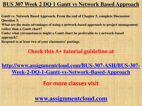 BUS 307 Week 2 DQ 1 Gantt vs Network Based Approach