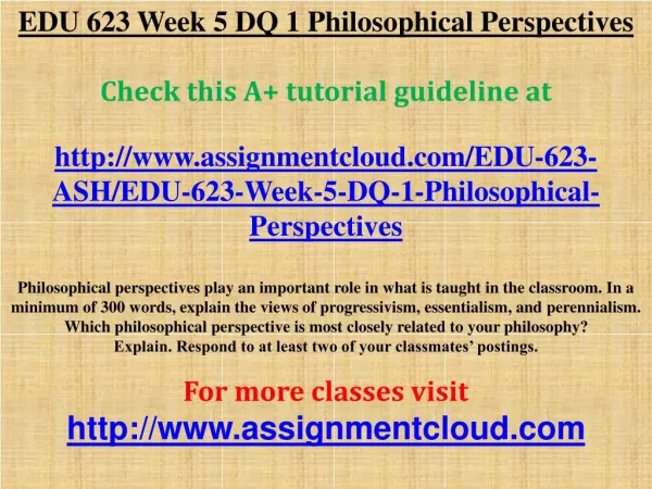 EDU 623 Week 5 DQ 1 Philosophical Perspectives