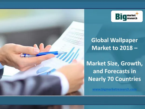 Comprehensive research on Global Wallpaper Market to 2018