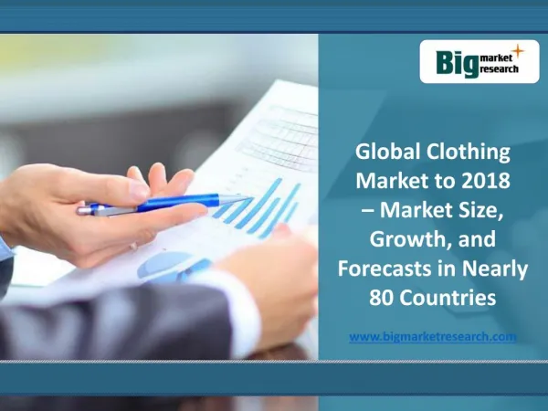 Global Clothing Market Size, Forecast to 2018