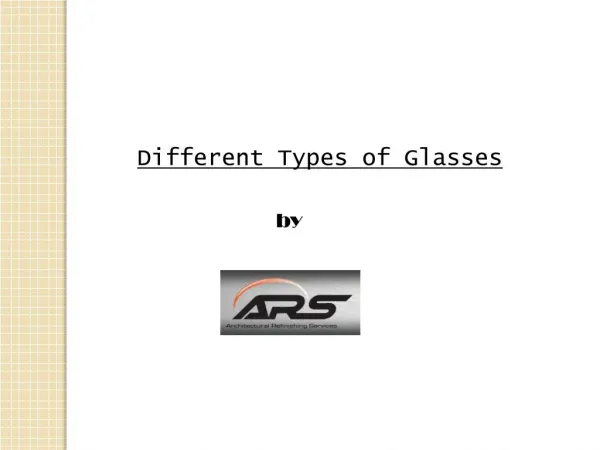 Different Types of Glasses by ARS Ltd