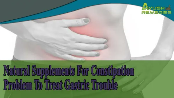 Natural Supplements For Constipation Problem To Treat Gastri