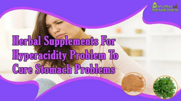 Herbal Supplements For Hyperacidity Problem To Cure Stomach