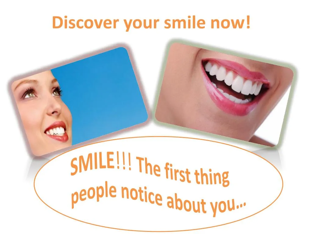 discover your smile now