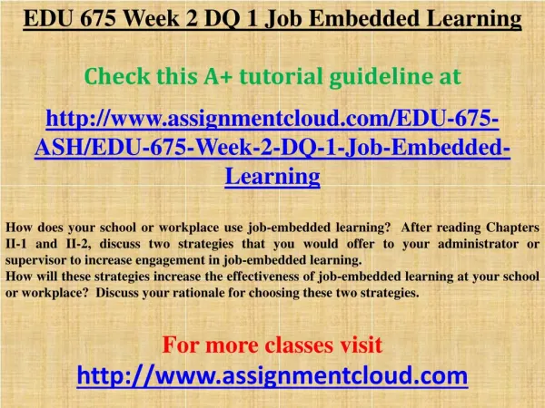 EDU 675 Week 2 DQ 1 Job Embedded Learning