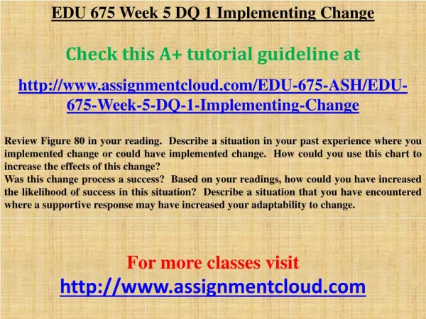EDU 675 Week 5 DQ 1 Implementing Change