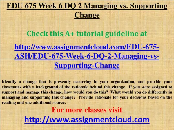 EDU 675 Week 6 DQ 2 Managing vs. Supporting Change