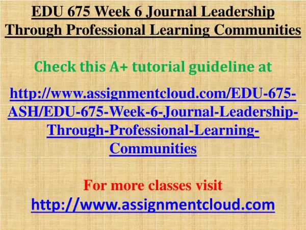 EDU 675 Week 6 Journal Leadership Through Professional Learn