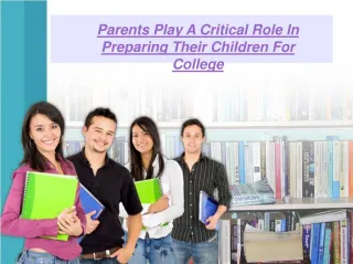 Parents Play A Critical Role In Preparing Their Children For - slide 1