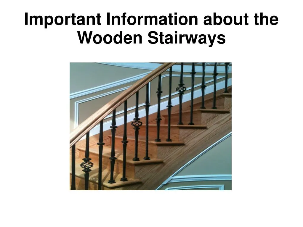 important information about the wooden stairways