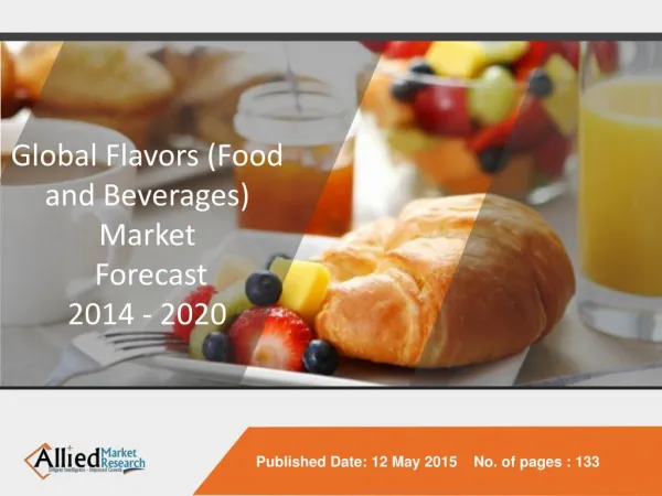 Flavors Market to Reach $15.2 Billion, Globally, by 2020