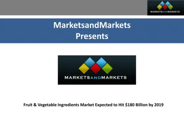 Fruit & Vegetable Ingredients Market - Forecast to 2019