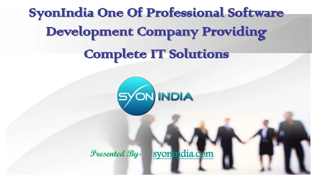syonindia one of professional software development company providing complete it solutions
