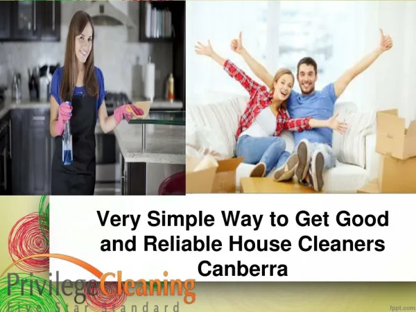Very Simple Way to Get Good and Reliable House Cleaners Canb