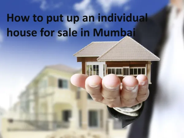 How to put up an individual house for sale in Mumbai
