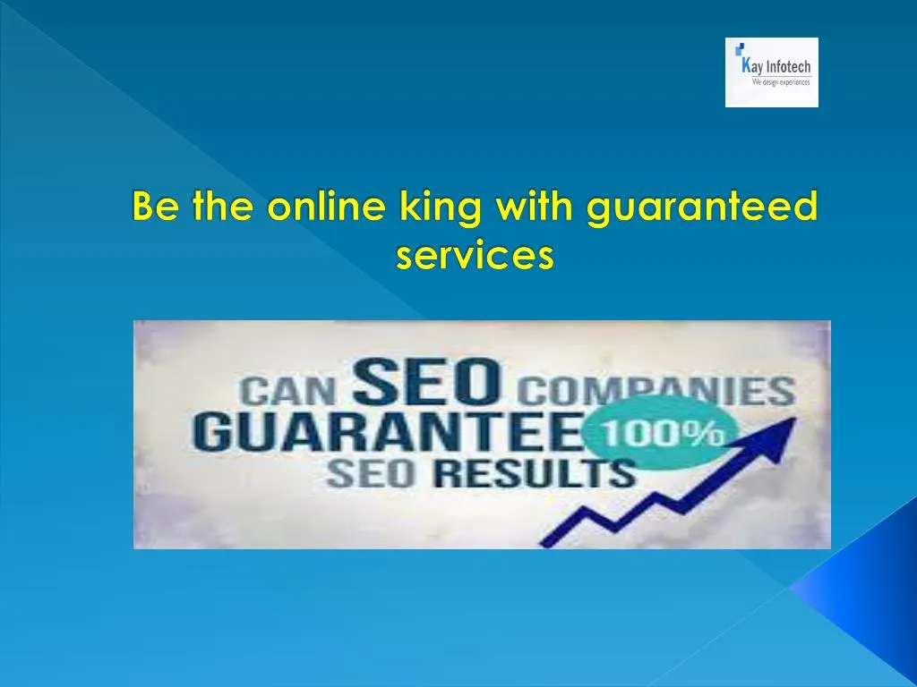 be the online king with guaranteed services