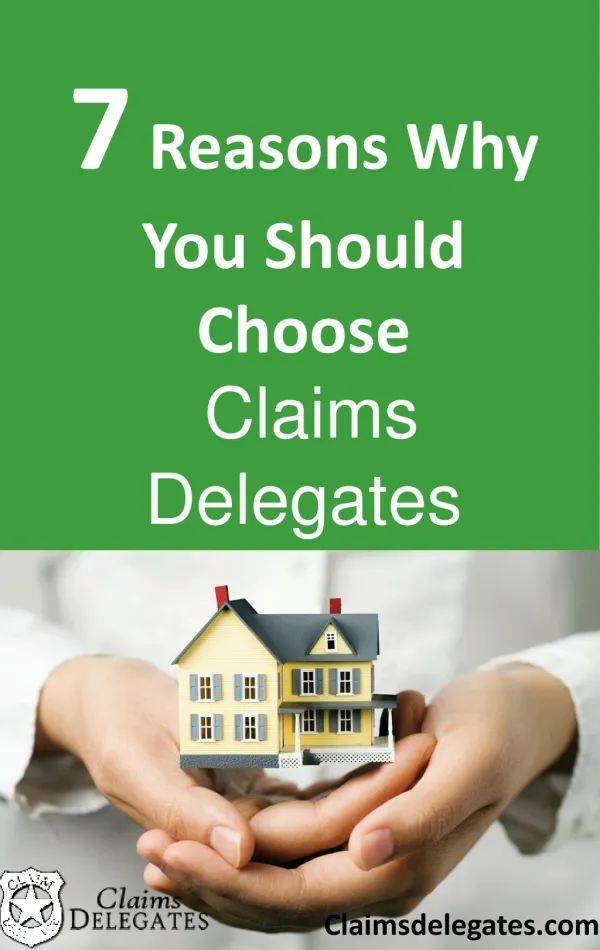 Claims Delegates helps YOU IN INSURANCE CLAIM