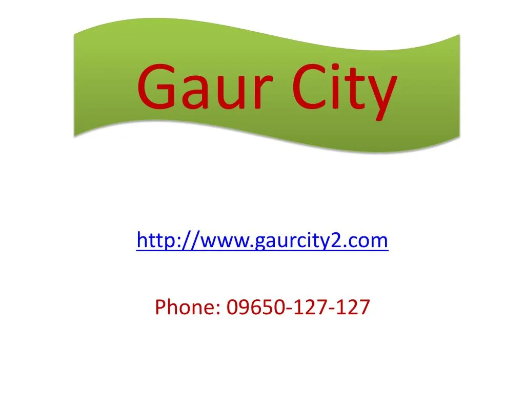 http www gaurcity2 com phone 09650 127 127