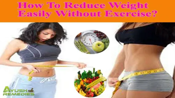 How To Reduce Weight Easily Without Exercise?