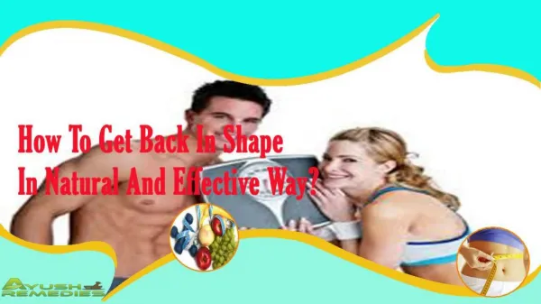 How To Get Back In Shape In Natural And Effective Way?