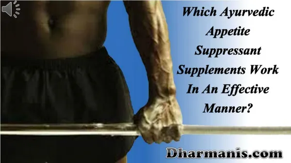 Which Ayurvedic Appetite Suppressant Supplements Work In An