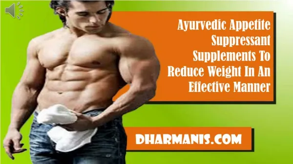Ayurvedic Appetite Suppressant Supplements To Reduce Weight