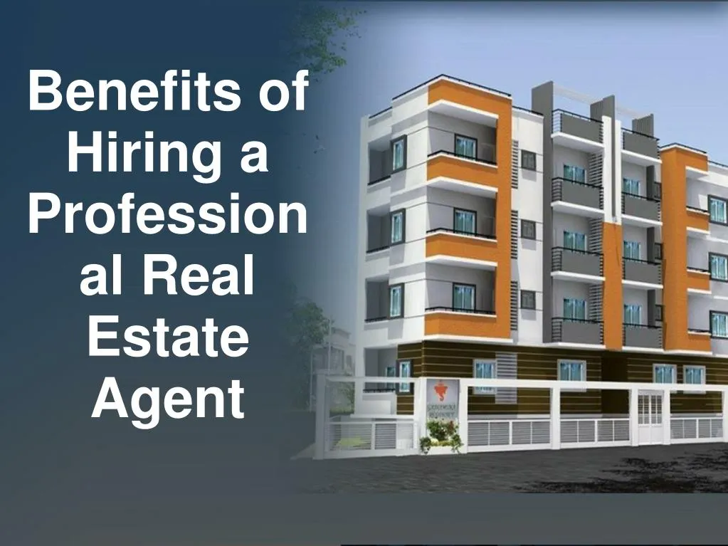 PPT - Benefits Of Hiring A Professional Real Estate Agent PowerPoint ...