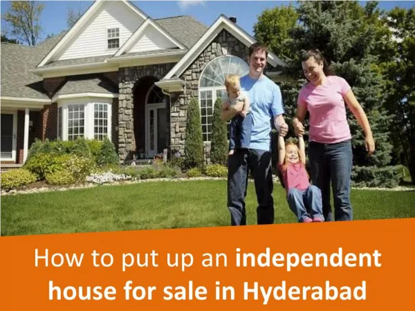 How to put up an independent house for sale in Hyderabad