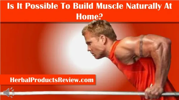 Is It Possible To Build Muscle Naturally At Home?